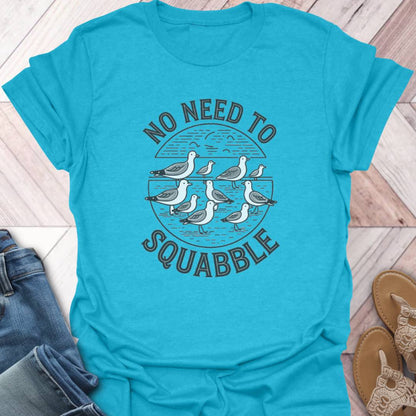 No Squabble T-Shirt
