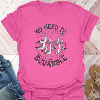 No Squabble T-Shirt
