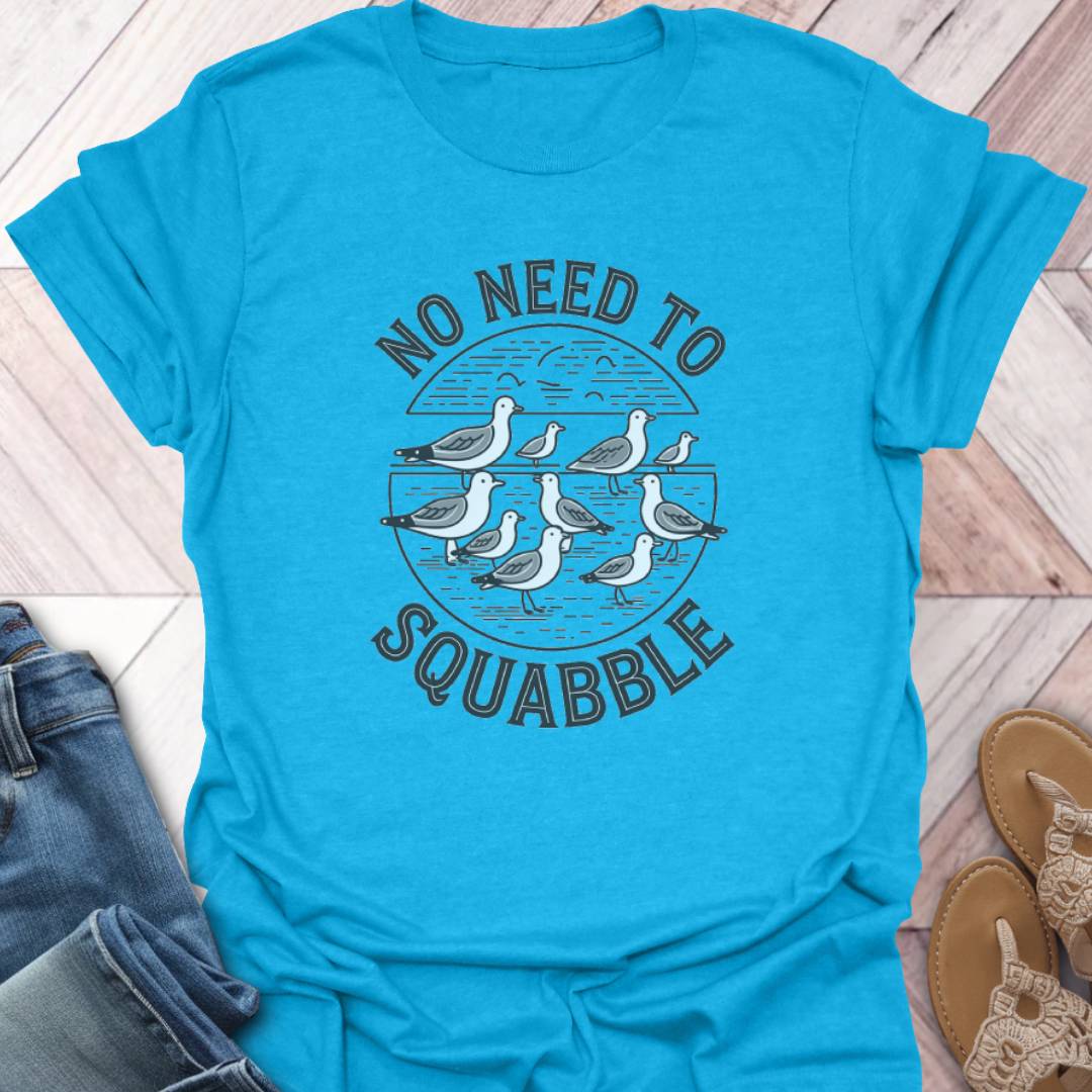 No Squabble T-Shirt