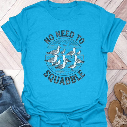 No Squabble T-Shirt