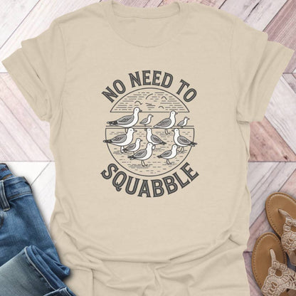 No Squabble T-Shirt