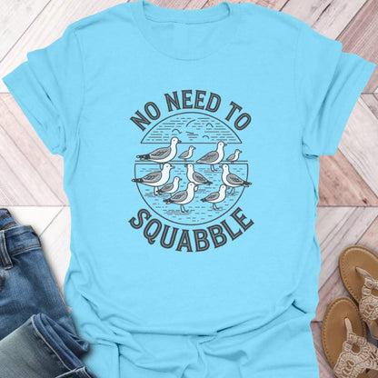 No Squabble T-Shirt