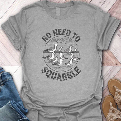 No Squabble T-Shirt