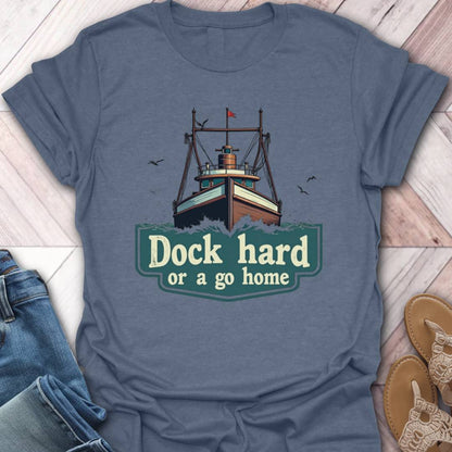 Dock Hard T-Shirt