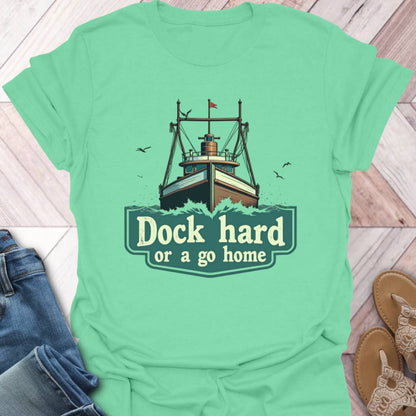 Dock Hard T-Shirt