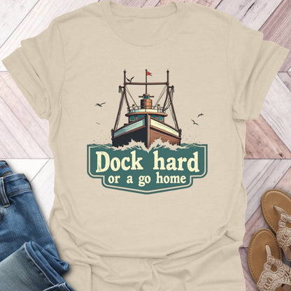 Dock Hard T-Shirt
