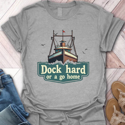 Dock Hard T-Shirt