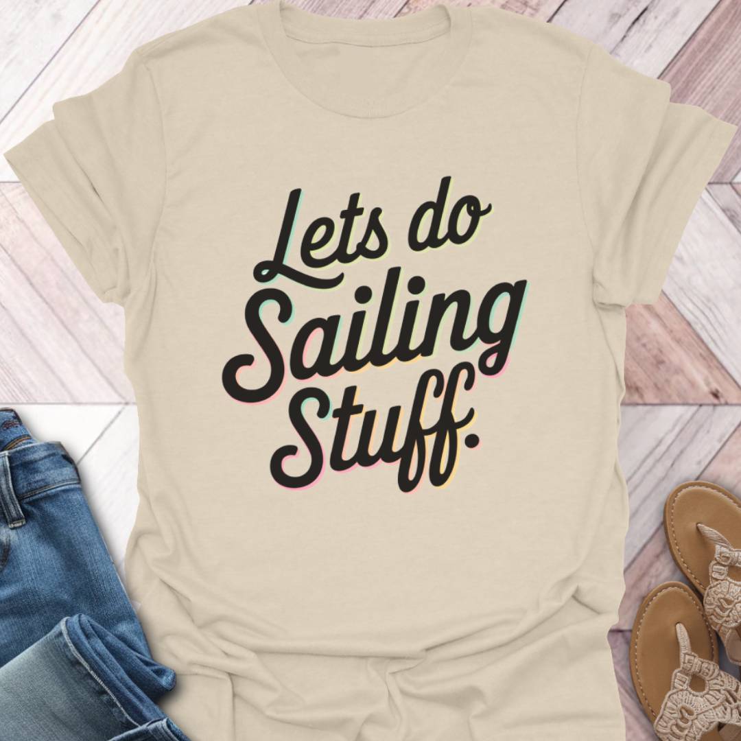Do Sailing Stuff T-Shirt