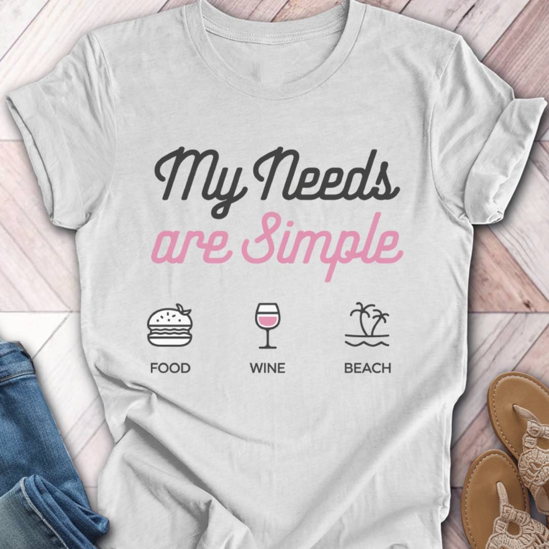 Simple Needs Beach T-Shirt