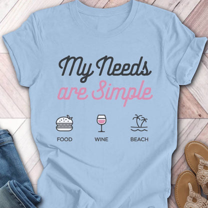 Simple Needs Beach T-Shirt