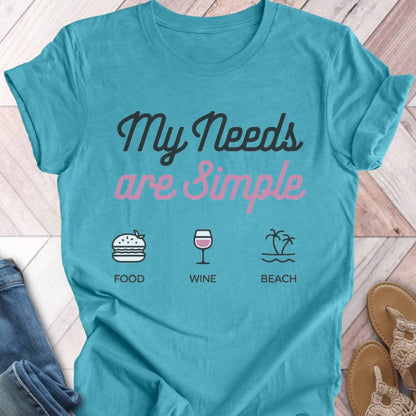 Simple Needs Beach T-Shirt