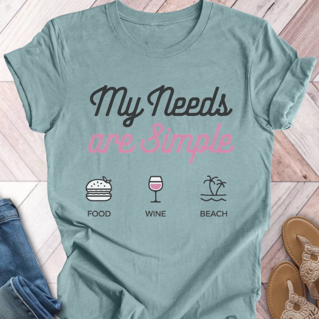 Simple Needs Beach T-Shirt