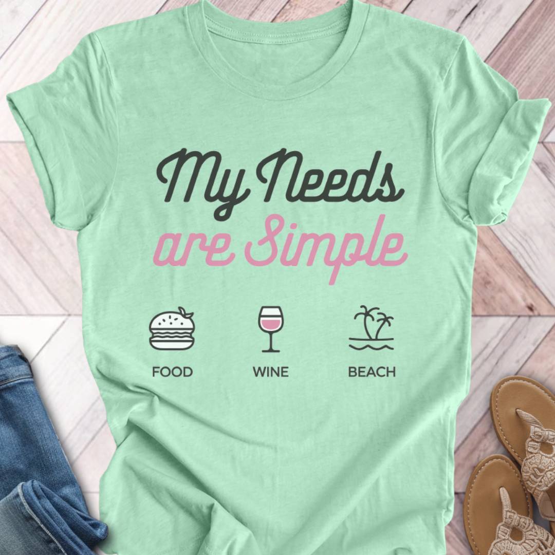 Simple Needs Beach T-Shirt