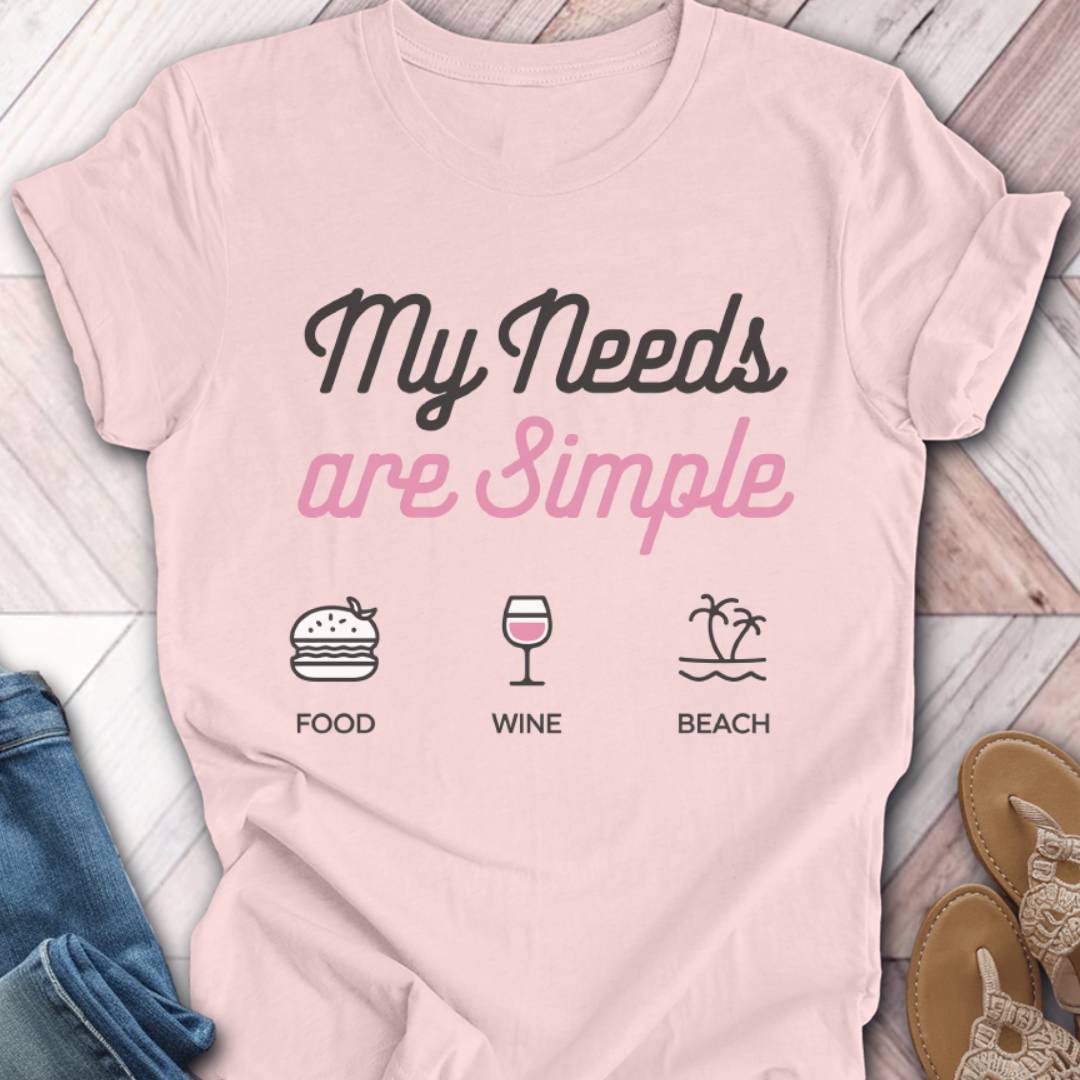 Simple Needs Beach T-Shirt
