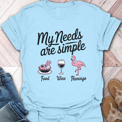 Need Flamingos T-Shirt