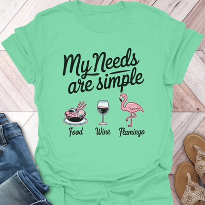 Need Flamingos T-Shirt