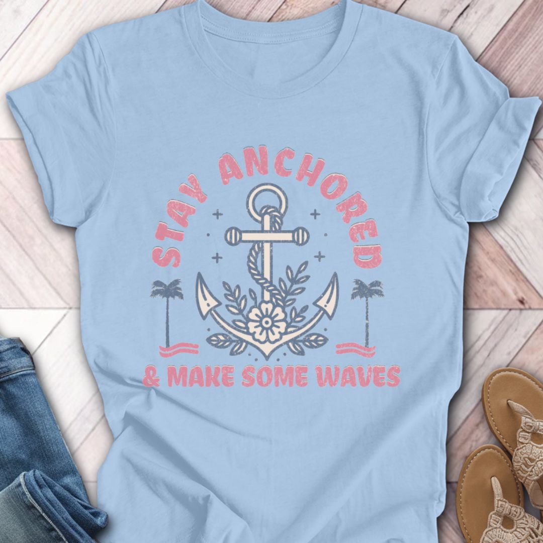 Stay Anchored T-Shirt