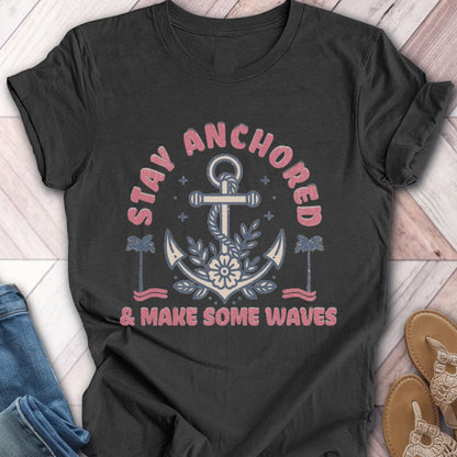 Stay Anchored T-Shirt