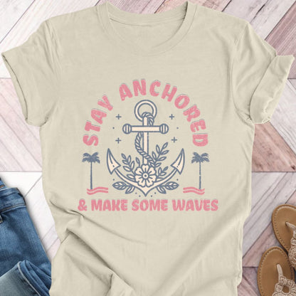 Stay Anchored T-Shirt